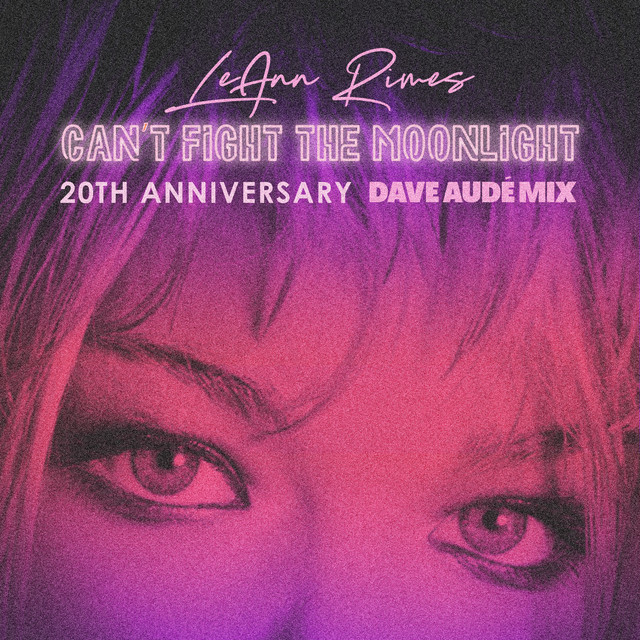 کاور آهنگ Can't Fight The Moonlight - Dave Audé Radio Mix از Dave Audé, LeAnn Rimes