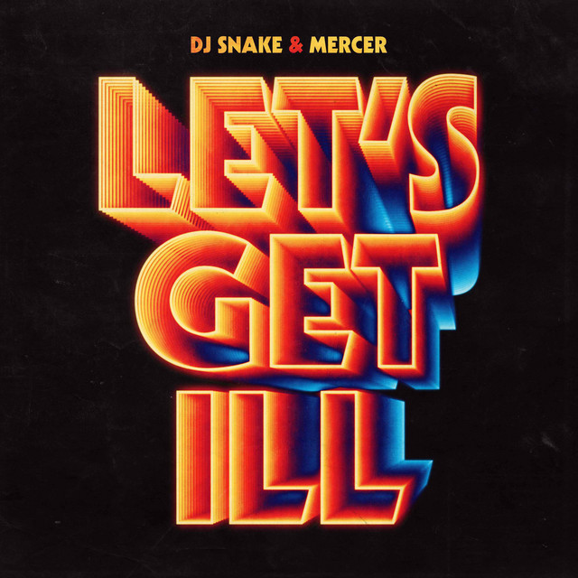 کاور آهنگ Let's Get Ill از DJ Snake, Mercer