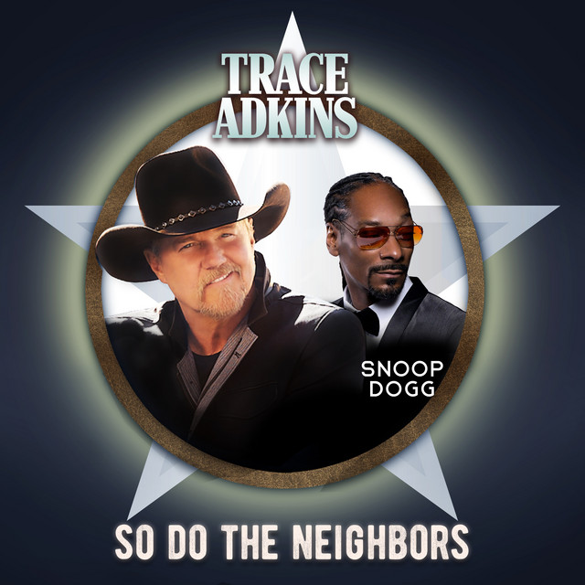 کاور آهنگ So Do the Neighbors از Snoop Dogg, Trace Adkins