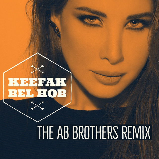 کاور آهنگ Keefak Bel Hob - The AB Brothers Remix از Nancy Ajram, The Ab Brothers