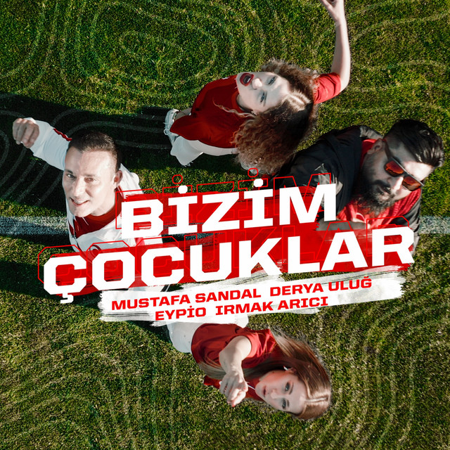 کاور آهنگ Bizim Çocuklar از Mustafa Sandal, Eypio, Irmak Arici, Derya Ulug