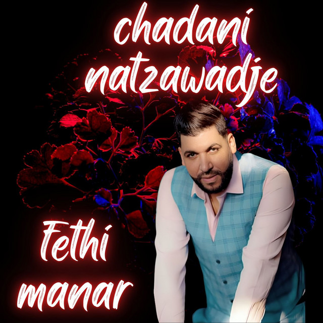 کاور آهنگ chadani natzawadje از Fethi Manar