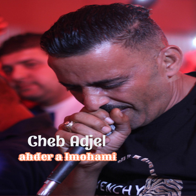 کاور آهنگ Ahder A Lmohami از Cheb Adjel