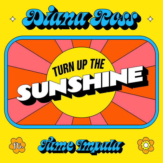 کاور آهنگ Turn Up The Sunshine - From 'Minions: The Rise of Gru' Soundtrack از Tame Impala, Diana Ross