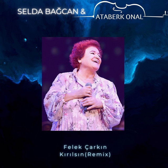 کاور آهنگ Felek Çarkın Kırılsın - Remix از Selda Bagcan, Ataberk Onal