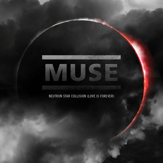 کاور آهنگ Neutron Star Collision (Love Is Forever) - Soundtrack Version از Muse