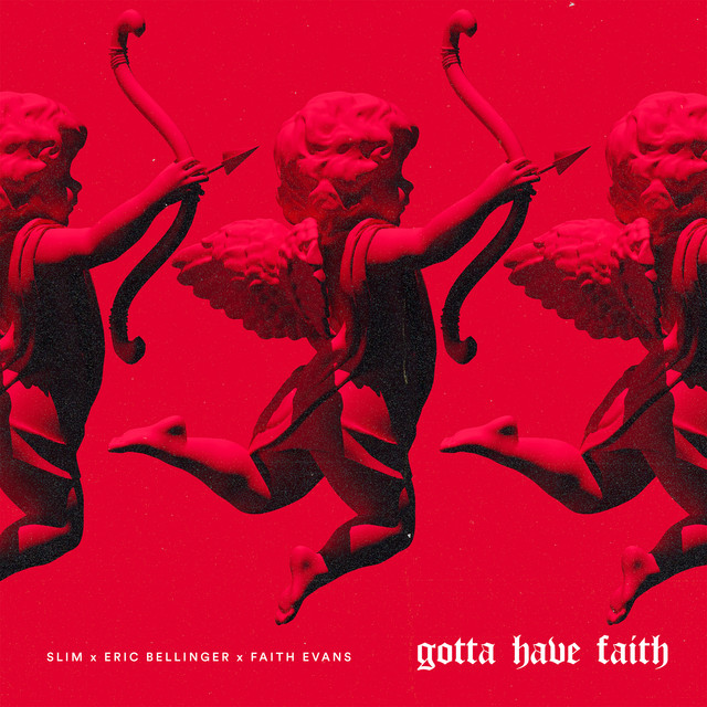 کاور آهنگ Gotta Have Faith از Eric Bellinger, Faith Evans, Slim
