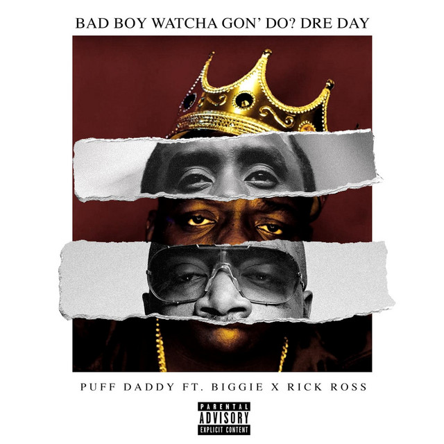 کاور آهنگ Bad Boy Watcha Gon' Do? Dre Day (feat. Biggie & Rick Ross) از Rick Ross, Diddy, The Notorious B.I.G.