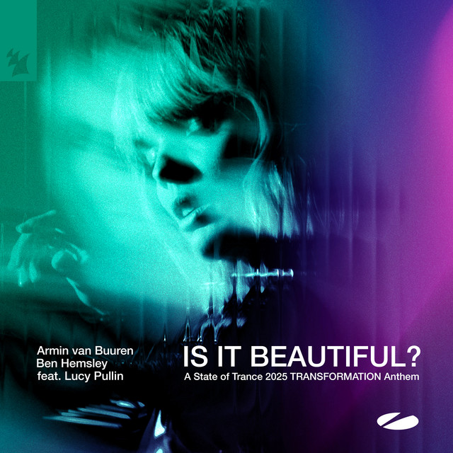 کاور آلبوم Is It Beautiful? (A State of Trance 2025 TRANSFORMATION Anthem) از Armin van Buuren, Ben Hemsley, Lucy Pullin