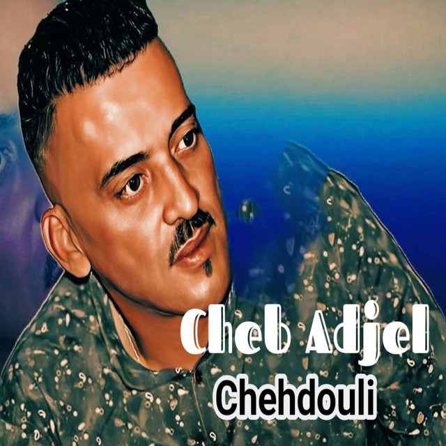 کاور آهنگ Chehdouli از Cheb Adjel