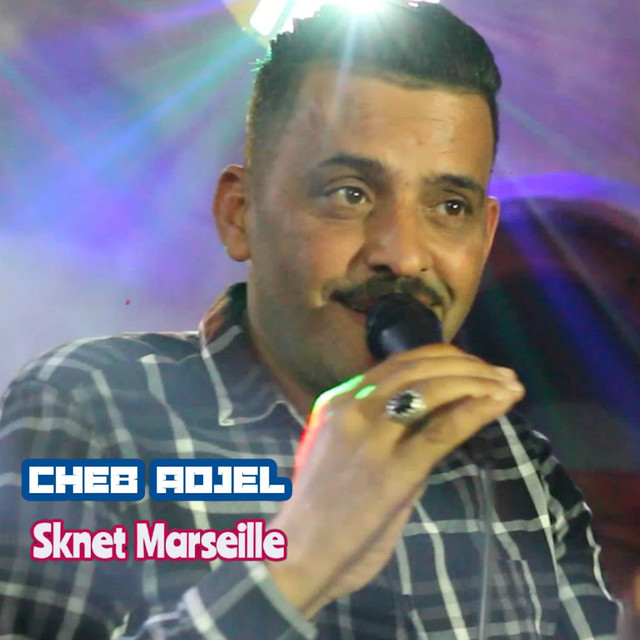 کاور آهنگ Sknet Marsaill - Live از Cheb Adjel, Cheb Ali Mdjaji