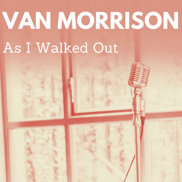 کاور آهنگ As I Walked Out از Van Morrison