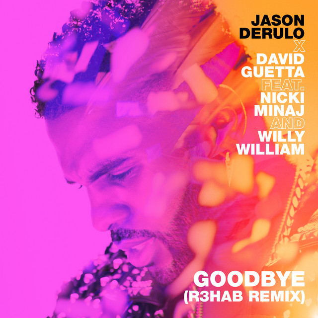 کاور آهنگ Goodbye (feat. Nicki Minaj & Willy William) - R3HAB Remix از Jason Derulo, David Guetta, R3HAB, Nicki Minaj, Willy William