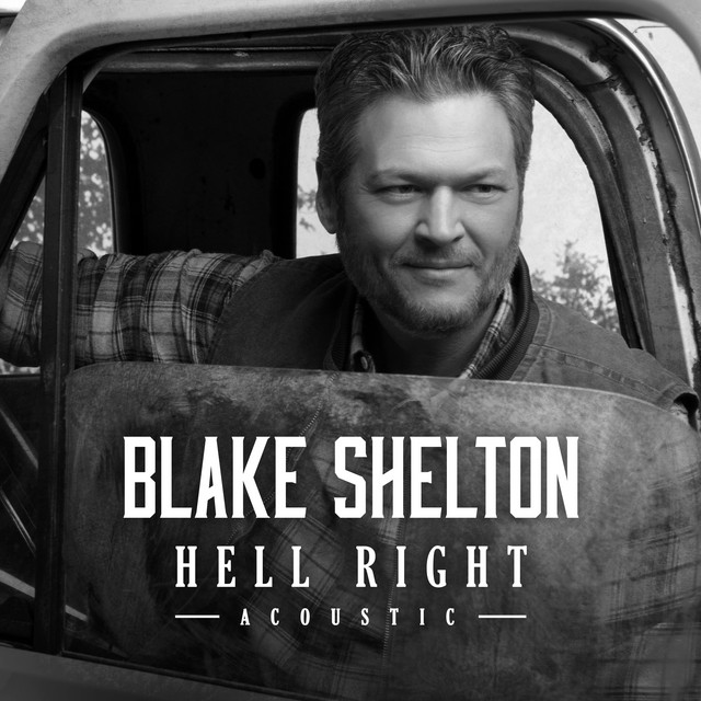 کاور آهنگ Hell Right - Acoustic از Blake Shelton