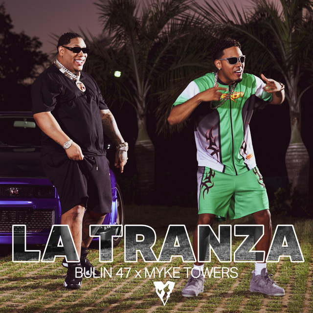 کاور آهنگ LA TRANZA از Myke Towers, Bulin 47