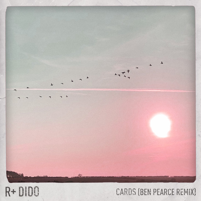 کاور آهنگ Cards (Ben Pearce Remix) (Edit) از Dido, R Plus, Ben Pearce
