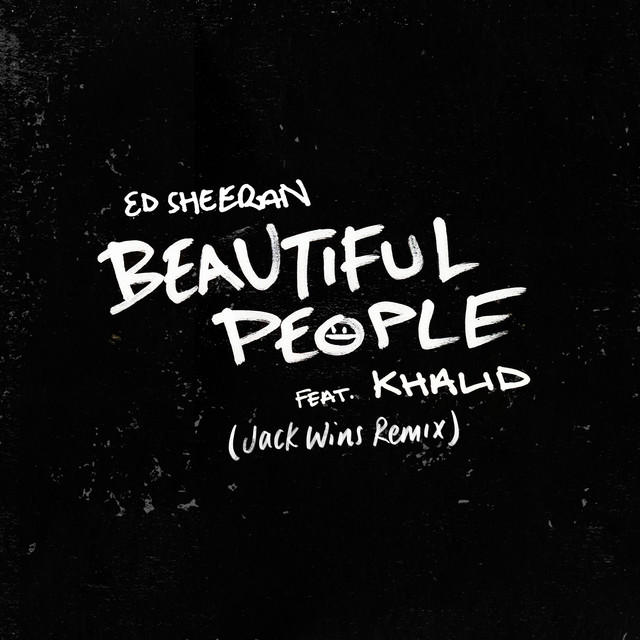 کاور آهنگ Beautiful People (feat. Khalid) - Jack Wins Remix از Ed Sheeran, Khalid, Jack Wins
