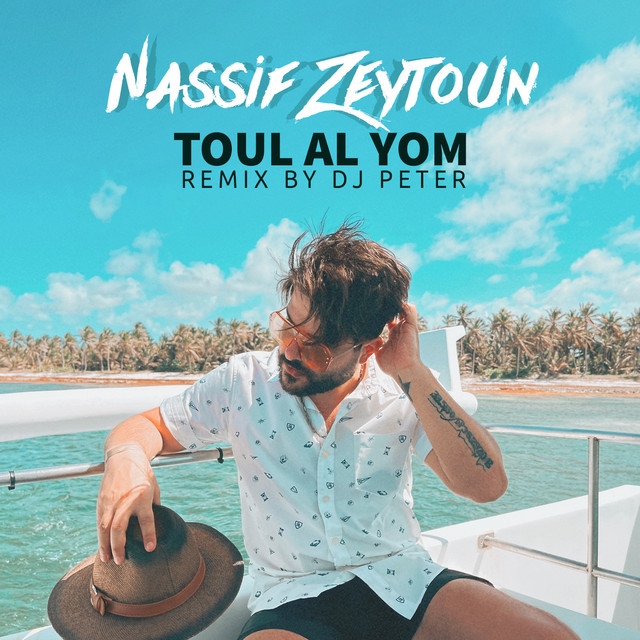کاور آهنگ Toul Al Yom (Remix by DJ Peter) از Nassif Zeytoun