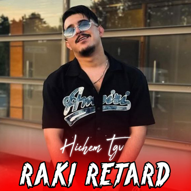 کاور آهنگ Raki Retard از Cheb Hichem TGV
