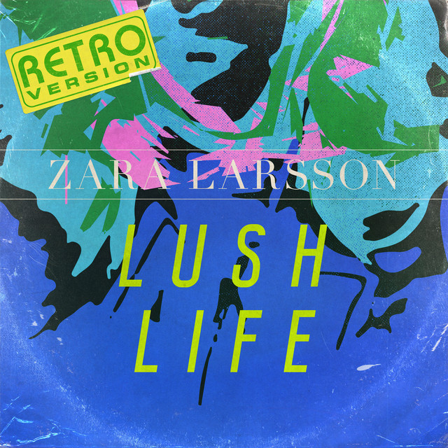 کاور آهنگ Lush Life - Retro Version از Zara Larsson