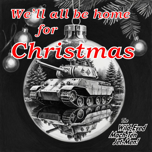 کاور آهنگ We'll all be home for Christmas از The Wild-Eyed Mach-Ten Jet-Men!