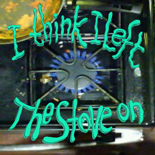 کاور آهنگ I Think I Left the Stove On از Hotel Ugly
