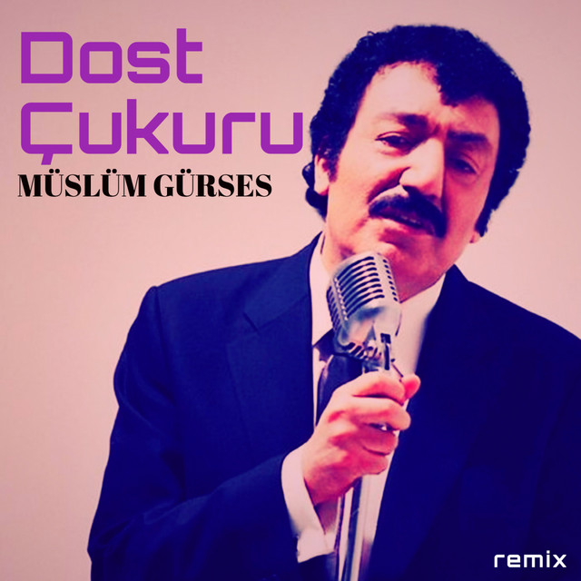 کاور آهنگ Dost Çukuru - Remix از Muslum Gurses