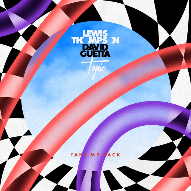 کاور آهنگ Take Me Back (and David Guetta) - Topic Remix از Topic, David Guetta, Lewis Thompson