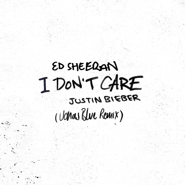 کاور آهنگ I Don't Care (with Justin Bieber) - Jonas Blue Remix از Ed Sheeran, Jonas Blue, Justin Bieber