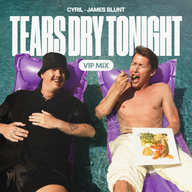 کاور آهنگ Tears Dry Tonight (VIP Mix) از CYRIL, James Blunt