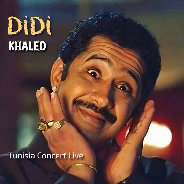 کاور آهنگ DIDI - Tunisia Concert Live از Khaled