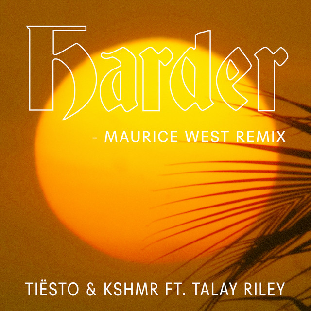 کاور آهنگ Harder (feat. Talay Riley) - Maurice West Remix از Tiësto, KSHMR, Talay Riley, Maurice West