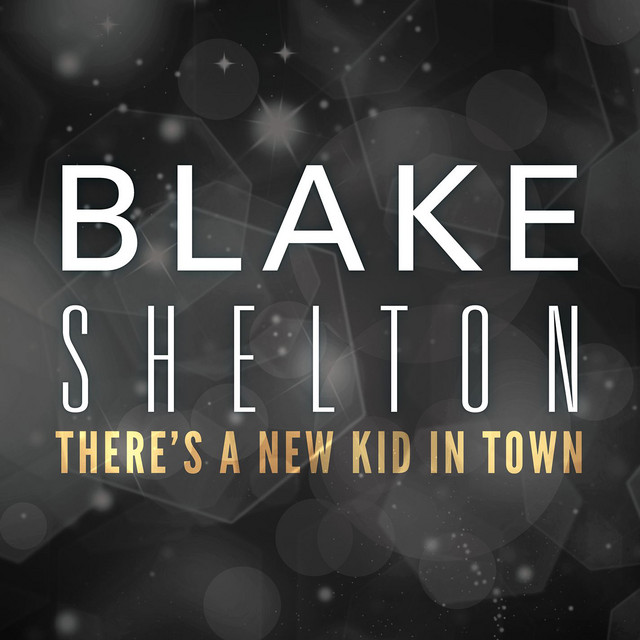 کاور آهنگ There's a New Kid in Town از Blake Shelton
