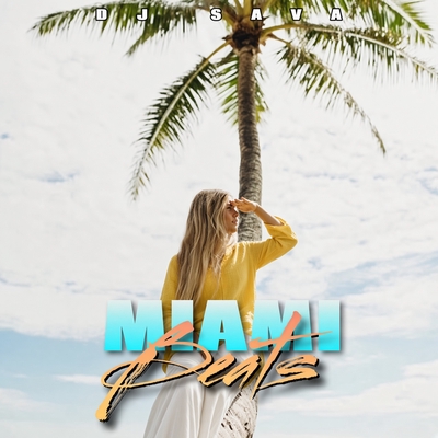 کاور آلبوم Miami Beats از Dj Sava