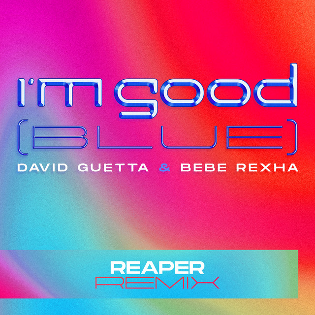 کاور آهنگ I'm Good (Blue) - REAPER Remix از David Guetta, Bebe Rexha, REAPER