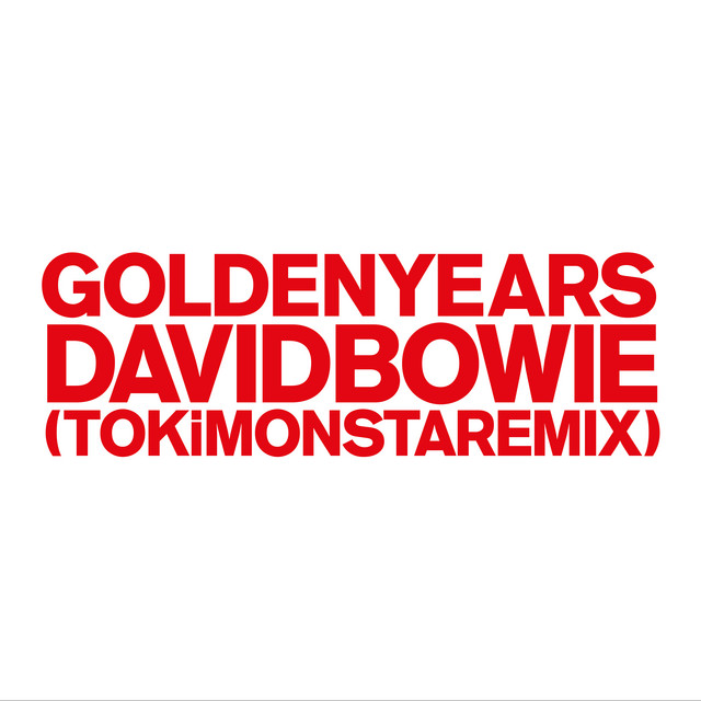 کاور آهنگ Golden Years - TOKiMONSTA Remix از TOKiMONSTA, David Bowie