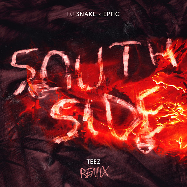 کاور آهنگ SouthSide - Teez Remix از DJ Snake, Eptic, Teez