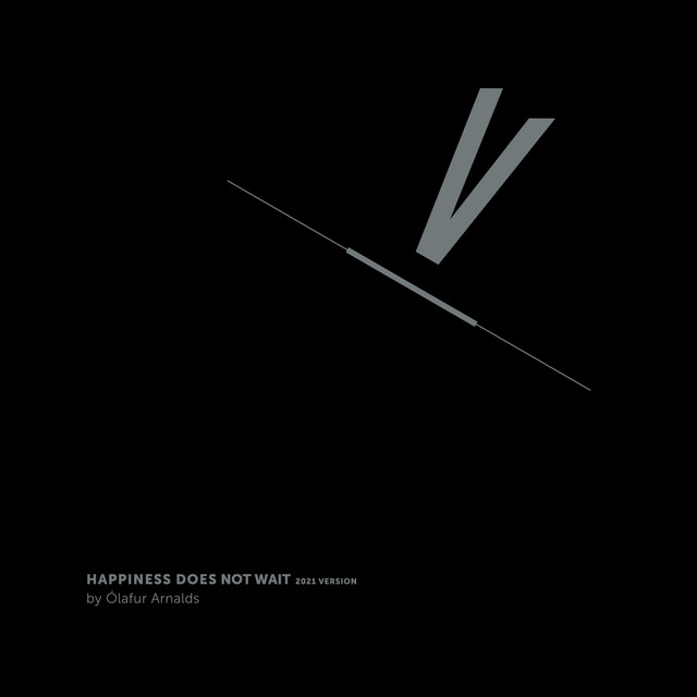 کاور آهنگ Happiness Does Not Wait - 2021 Version از Ólafur Arnalds