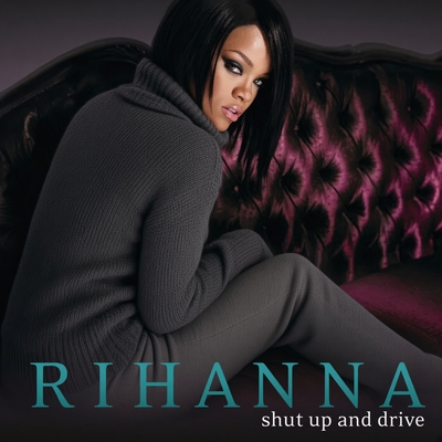 کاور آلبوم Shut Up and Drive از Rihanna