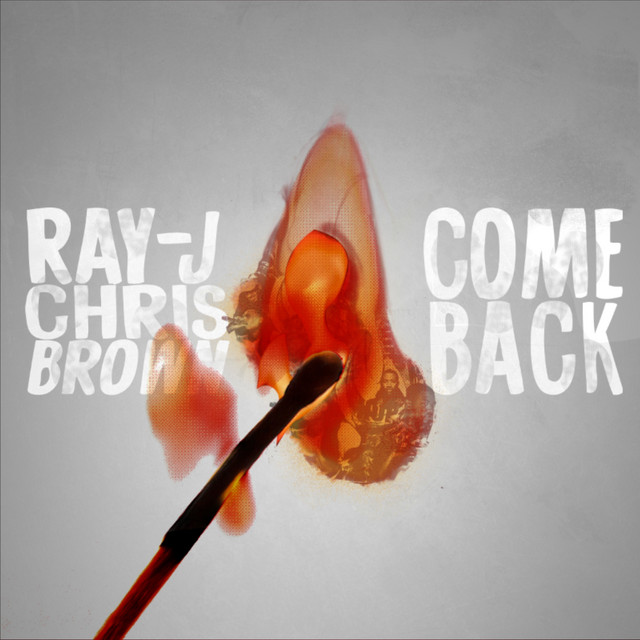 کاور آهنگ Come Back از Chris Brown, Ray J