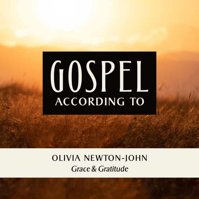 کاور آهنگ Grace And Gratitude - Choir Version از Olivia Newton-John, Gospel According To