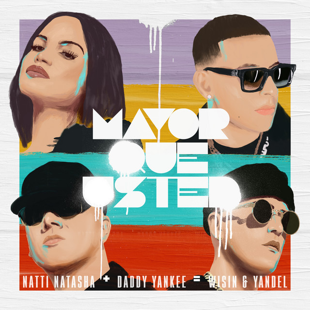 کاور آهنگ Mayor Que Usted از Daddy Yankee, NATTI NATASHA, Wisin & Yandel