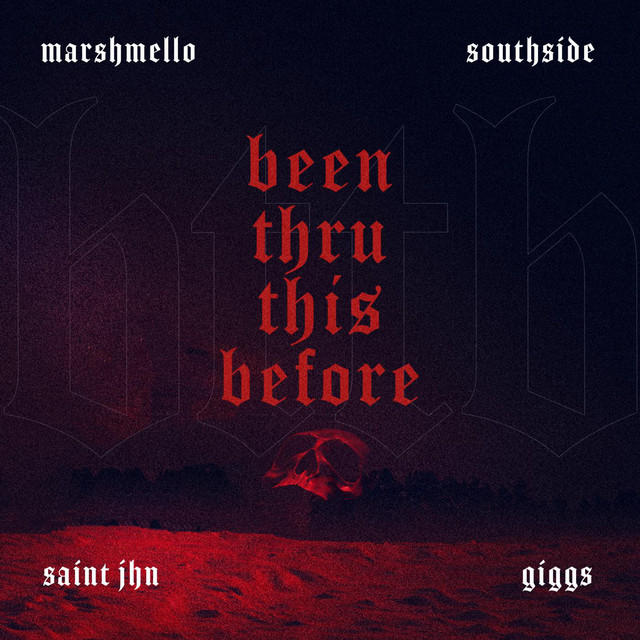 کاور آهنگ Been Thru This Before (with Giggs & SAINt JHN) از Marshmello, SAINt JHN, Southside, Giggs