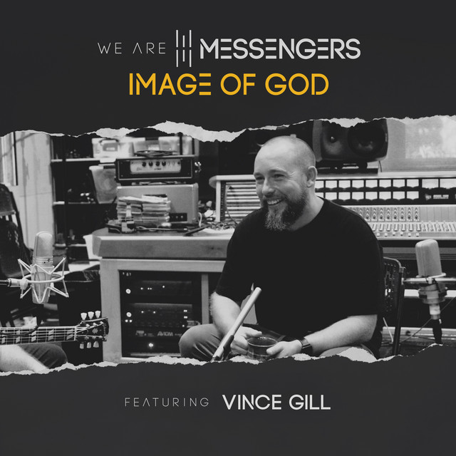 کاور آلبوم Image Of God از Vince Gill, We Are Messengers