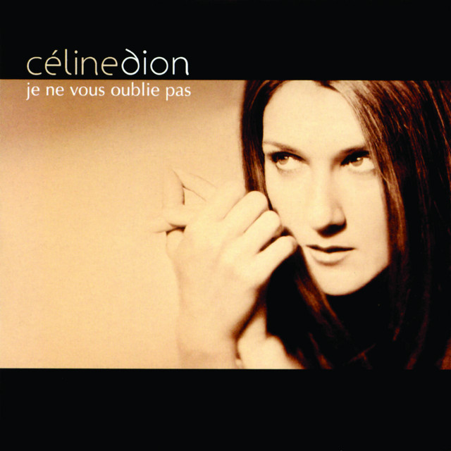 کاور آلبوم Je Ne Vous Oublie Pas از Céline Dion