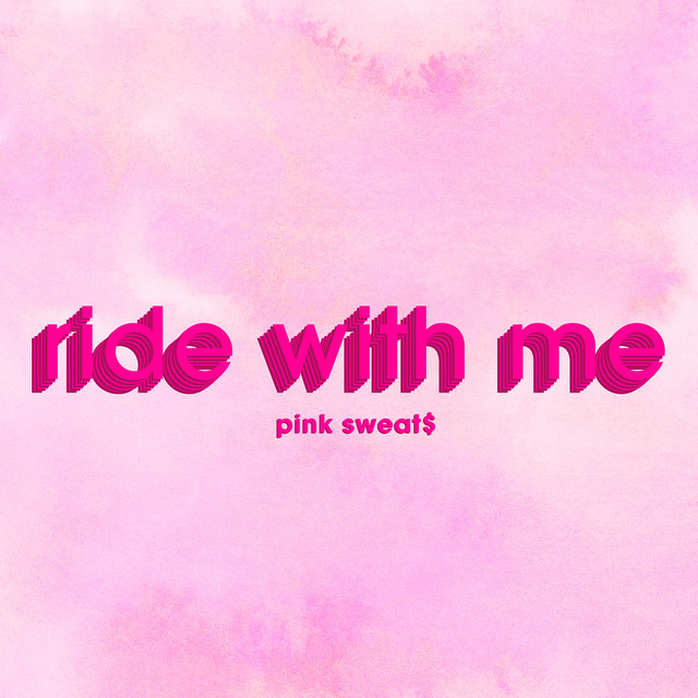 کاور آلبوم Ride with Me از Pink Sweat$