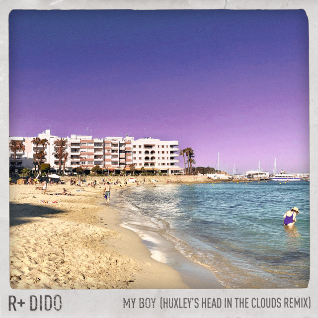 کاور آهنگ My Boy - Huxley’s 'Head in the Clouds' Remix از Dido, R Plus, Huxley