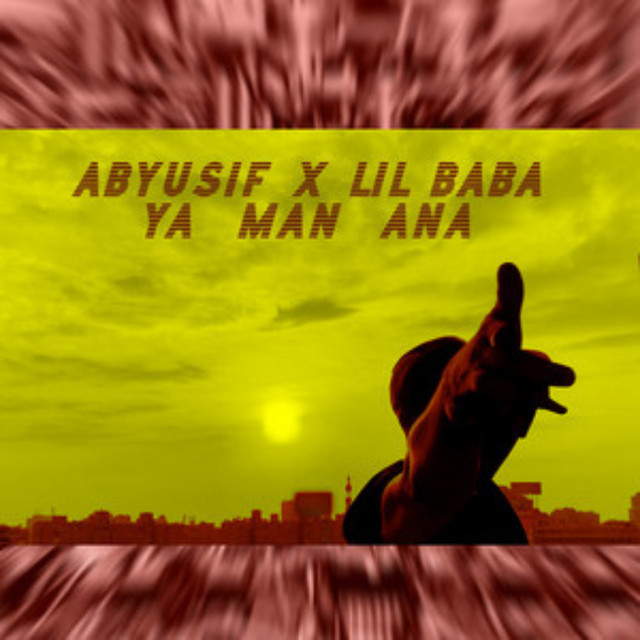 کاور آهنگ Ya Man Ana از Abyusif, Lil Baba