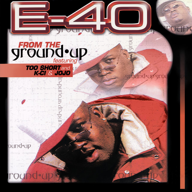 کاور آلبوم From The Ground Up از E-40