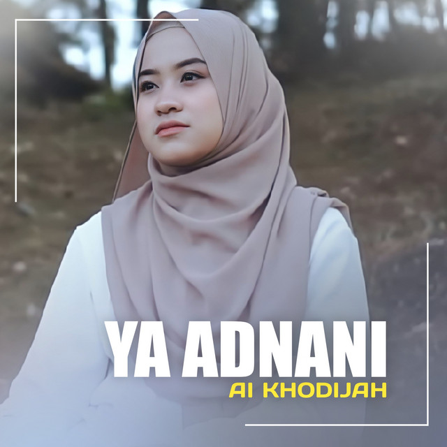 کاور آهنگ Ya Adnani از Ai Khodijah